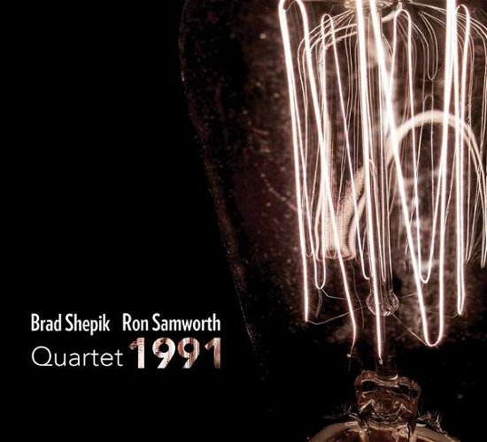 Cover for Brad Shepik / Ron Samworth · Quartet 1991 (CD) (2016)