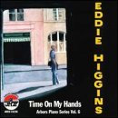 Cover for Eddie Higgins · Time on My Hands: Arbors Pia (CD) (2017)