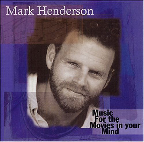 Cover for Mark Henderson · Music for the Movies in Your Mind (CD) (2004)