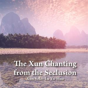 Cover for Lu Yu-Hua · The Xun Chanting From The Seclusion (CD) (2024)