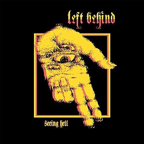 Cover for Left Behind · Seeing Hell (CD) (2016)