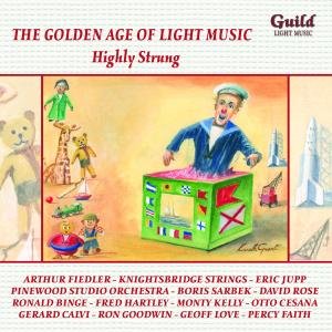 Golden Age Of Light Music:Highly Strung - Fiedler / Jupp / Hertley/+ - Music - GUILD - 0795754516623 - February 1, 2010