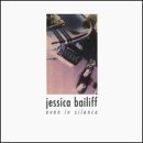 Cover for Jessica Bailiff · Even In Silence (CD) (1998)