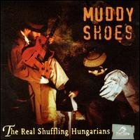 Cover for Muddy Shoes · Real Schuffling Hungarians (CD) (2009)