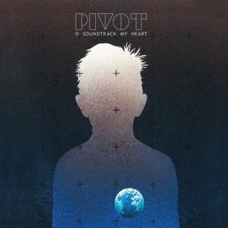 Cover for Pivot · O Soundtrack My Heart (CD) [Digipak] (2008)