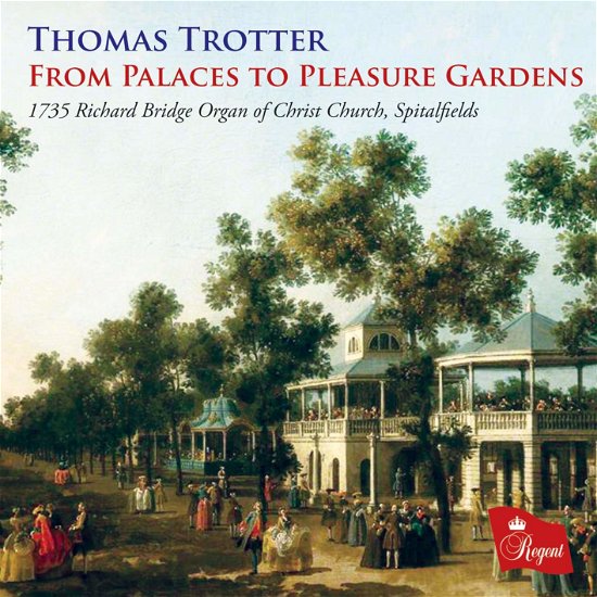 Cover for Thomas Trotter · From Palaces To Pleasure Gardens (CD) (2019)