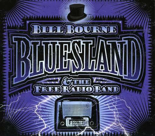 Cover for Bill Bourne &amp; the Free Radio Band · Bluesland (CD) (2014)