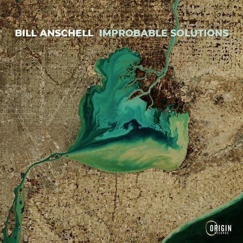 Improbable Solutions - Bill Anschell - Music - ORIGIN RECORDS - 0805558288623 - May 31, 2024