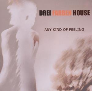 Cover for Drei Farben House · Any Kind Of Feeling (CD) (2007)