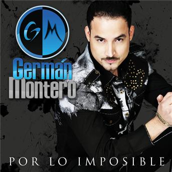 German Montero · Por Lo Imposible (CD)