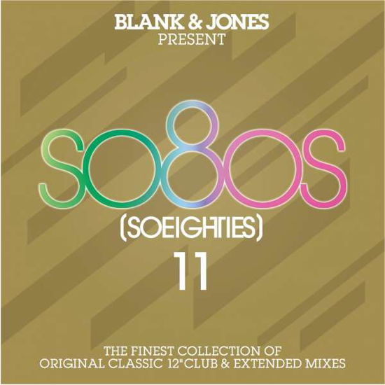 Blank & Jones-so80s-so Eighties 11 - Blank & Jones - Musik - SOULFOOD - 0814281010623 - 9 februari 2018