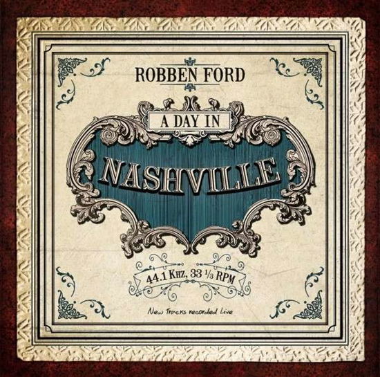 A Day in Nashville - Robben Ford - Muziek - MASCO - 0819873010623 - 3 februari 2014