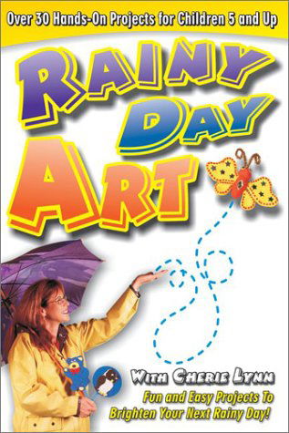 Rainy Day Art  Crafts - Rainy Day Art with Cherie Lynn - Elokuva - VAT19 - 0820658000623 - maanantai 19. toukokuuta 2008