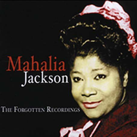 The Forgotten Recordings - Mahalia Jackson - Musik - ACROBAT - 0824046300623 - 6. Juni 2011