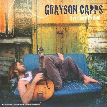 Cover for Grayson Capps · If You Knew My Mind (CD) (2005)