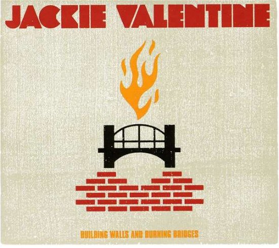 Cover for Jackie Valentine · Building Walls &amp; Burning Bridges (CD) (2011)