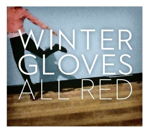Cover for Winter Gloves · All Red (CD) [Digipak] (2010)