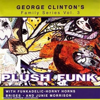 Cover for George Clinton · Plush Funk : George Clinton Family Series / Vol.3 (CD) (2021)