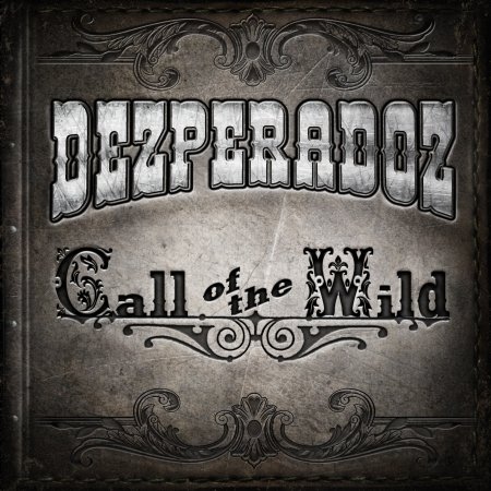 Cover for Dezperadoz · Call Of The Wild (CD) [Digipak] (2017)