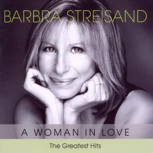 A Woman in Love-the Greatest Hits - Barbra Streisand - Musiikki - COLUM - 0886919925623 - perjantai 20. huhtikuuta 2012