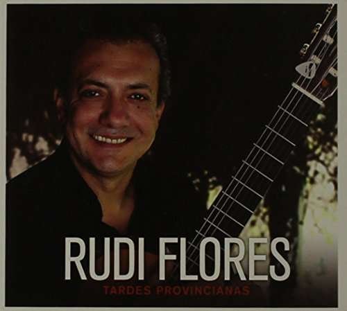 Cover for Rudi Flores · Tardes Provincianas (CD) (2014)