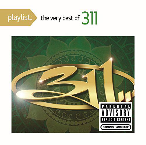 Cover for 311 · Playlist: The Very Best Of 311 [Explicit] (CD) (2024)