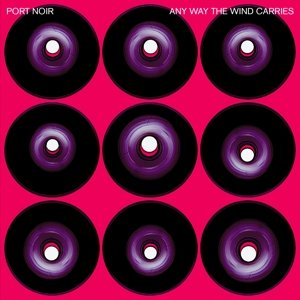 Any Way the Wind Carries - Port Noir - Musik - SONY MUSIC CMG - 0888751958623 - 8. april 2016