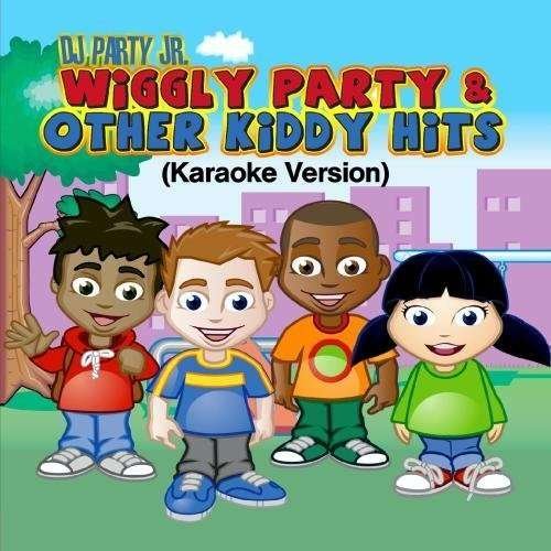 Wiggly Party & Other Kiddy Hits (Karaoke Version)- - DJ Party Jr. - Musiikki - Createspace - 0894231176623 - perjantai 16. maaliskuuta 2012