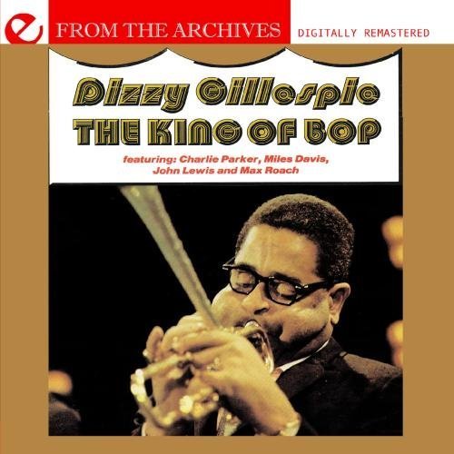 Cover for Dizzy Gillespie · King of Bop - from the Archives (CD) (2012)