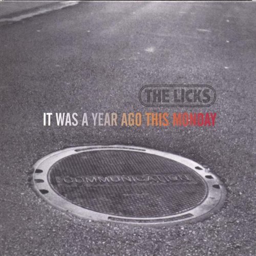 It Was a Year Ago This Monday - Licks - Music - CD Baby - 0899746000623 - July 12, 2005