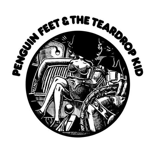 Penguin Feet - Penguin Feet & the Teardrop Kid - Musik - TRAFFIC ENTERTAINMEN - 0901771200623 - 7 maj 2013