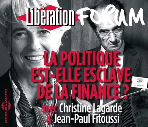 Cover for Lagarde,christine &amp; Fitoussi,jean Paul · Politique Est: Elle Esclave De La Finance Forum (CD) (2008)
