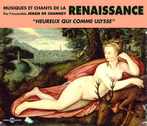 Cover for Ensemble Jehan De Channey · Renaissance: Musique et Chants (CD) (2006)