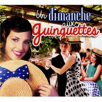 Cover for Un Dimanche Aux Guinguettes · Y A D'la Joie,c'est Si Bon... (CD) (2015)