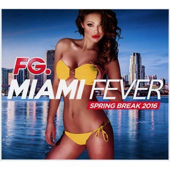 Cover for Miami Fever 2016 / Various (CD) [Digipak] (2016)