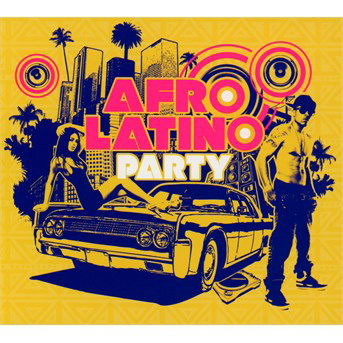 Cover for Afro Latina Party / Various (CD) [Digipak] (2016)