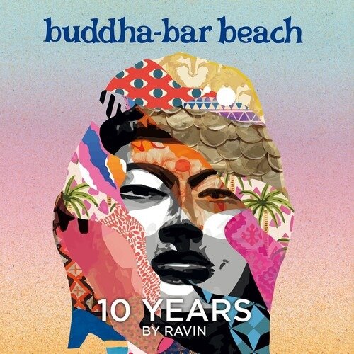 Buddha Bar Beach 10 Years - Buddha Bar Beach: 10 Years / Various - Music - BANG - 3596974606623 - July 5, 2024