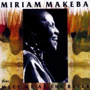Meet Me at the River - Miriam Makeba - Musikk - GOYA - 4012144009623 - 17. juni 2002