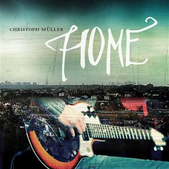 Cover for Christoph Muller · Home (CD) (2013)