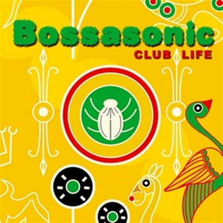 Cover for Bossasonic · Club Life (CD) [Digipak] (2008)