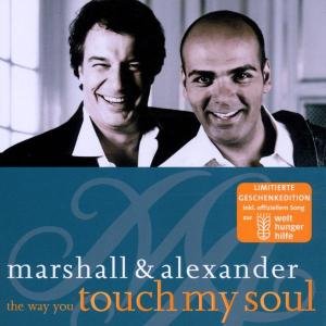 Way You Touch My Soul - Marshall & Alexander - Música - EDEL RECORDS - 4029758442623 - 25 de outubro de 2002
