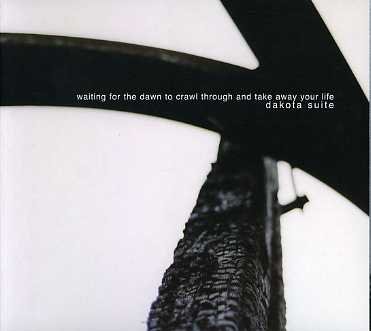 Cover for Dakota Suite · Waiting for the Dawn to Crawl Through &amp; Take Away Your Life (CD) (2007)