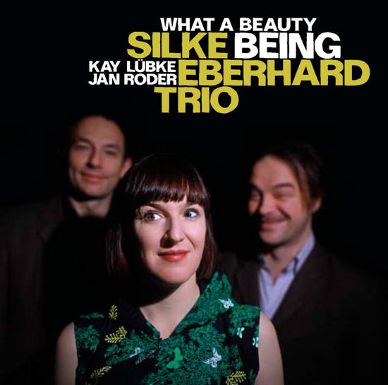 Cover for Silke -Trio- Eberhard · What A Beauty Being (CD) (2016)