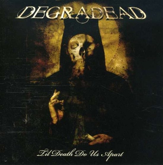 Cover for Degradead · Til Death Do Us Apart (CD) (2008)