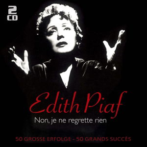 NON,JE NE REGRETTE RIEN-50 GROßE ERFOLGE - Edith Piaf - Musik - Musictales - 4260320873623 - 6. November 2015