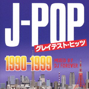 Cover for DJ Forever · J-pop Greatest Hits -1990-1999- Mixed by DJ Forever (CD) [Japan Import edition] (2020)