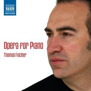 Cover for Thomas Fischer · OPERA FOR PIANO - Thomas Fischer (CD) (2008)