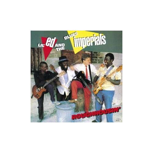 Cover for Lil Ed &amp; the Blues Imperials · Roughhousin (CD) [Japan Import edition] (2013)