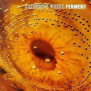 Cover for Catherine Wheel · Ferment (CD) [Bonus Tracks edition] (2021)