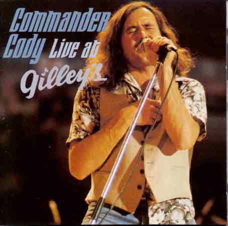 Live At Gilleys - Commander Cody - Musik - CONNOISSEUR SOCIETY - 5015773030623 - 23. marts 2009